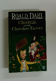 CHARLIE and the Chocolate Factory