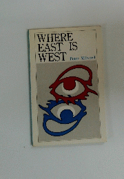 WHERE EAST IS WEST　
