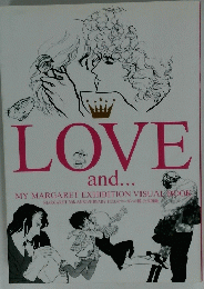 LOVE and... MY MARGARET EXHIBITION VISUAL BOOK