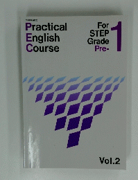 Practical English Course　For STEP Grade Pre- 1　Vol.2