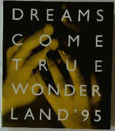 DREAMS COME TRUE wonderland　95