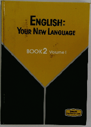 ENGLISH: YOUR NEW LANGUAGE BOOK 2 Volume I