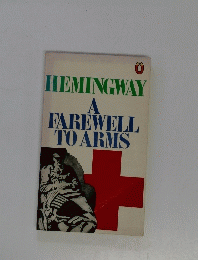 HEMINGWAY A FAREWELL TO ARMS