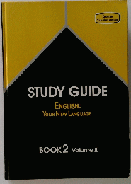 STUDY GUIDE ENGLISH: YOUR NEW LANGUAGE BOOK 2 Volume 2