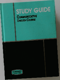 STUDY GUIDE COMMUNICATIVE ENGLISH COURSE