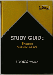 STUDY GUIDE ENGLISH: YOUR NEW LANGUAGE BOOK 2 Volume I