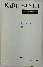 KARL BARTH Gesamtausgabe Predigten 1913