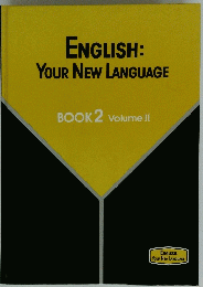 ENGLISH:
YOUR NEW LANGUAGE BOOK 2 Volume II
