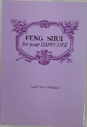 FENG SHUI for your HAPPY LIFE