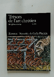 Tresors de l'art chretien　Ravenna Mausolee de Galla Placidia