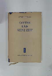 GOETHE UND SEINE ZEIT
