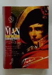 THE MAN NAPOLEON BONAPARTE