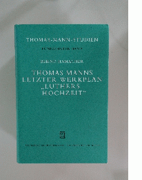 THOMAS MANNS LETZTER WERKPLAN ,,LUTHERS HOCHZEIT"