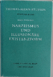 NARZISSMUS UND ILLUSIONARE EXISTENZFORM