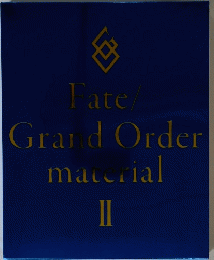 Fate/Grand　Order　material　II