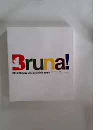 Bruna! Dick Bruna all about his work