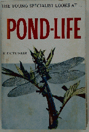 THE YOUNG SPECIALIST LOOKS AT...　Pond Life