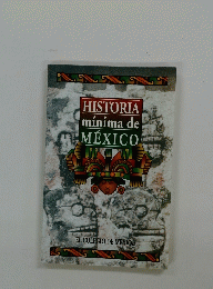 HISTORIA minima de MEXICO