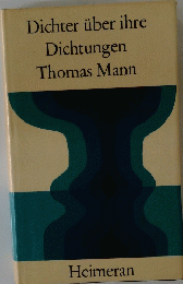 Dichter uber ihre Dichtungen Thomas Mann