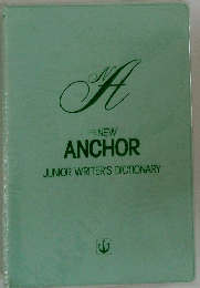 THE NEW ANCHOR JUNIOR WRITER'S DICTIONARY