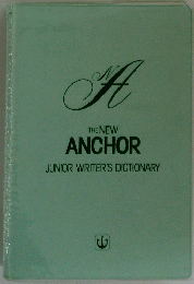 THE NEW ANCHOR JUNIOR WRITER'S DICTIONARY