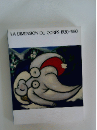 LA DIMENSION DU CORPS 1920-1980