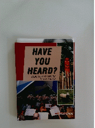 HAVE YOU HEARD?