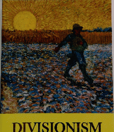 DIVISIONISM from Van Gogh and Seurat to Mondrian