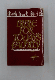 BIBLE FOR TODAY'S FAMILY NEW TESTAMENT