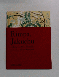 Rimpa, Jakuchu and the world of Elegance