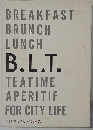 BREAKFAST BRUNCH LUNCH B.L.T.