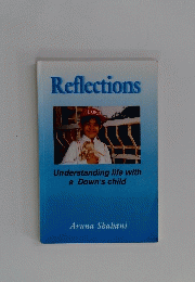 Reflections　Understanding life with a Down's child