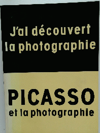 J'ai decouvert la photographie PICASSO et la photographie