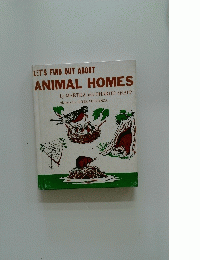 LET'S FIND OUT ABOUT ANIMAL HOMES
