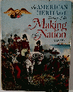 The AMERICAN HERITAGE History of the Making Nation the 1783-1860