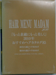 HAIR MENU MADAM 2010 「もっと素敵にもっと美しく』 2010年　おすすめヘアカタログ85
