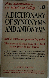 ADICTIONARY OF SYNONYMS AND ANTONYMS