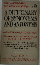 ADICTIONARY OF SYNONYMS AND ANTONYMS
