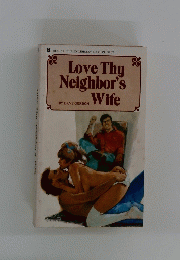 Love Thy Neighbor's Wife