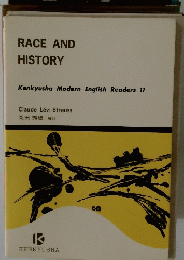 RACE AND HISTORY Kenkyusha Modern English Readers 11
