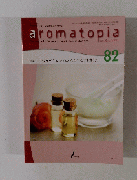 aromatopia　82　2007年３月号　vol.16　no.3