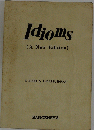 Idioms　（A New Edition)