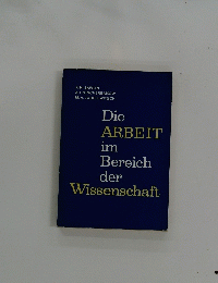Die ARBEIT im Bereich der Wissenschaft