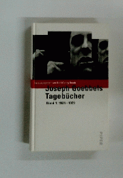 Joseph Goebbels Tagebucher Band 1: 1924-1929