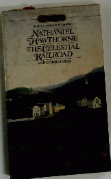 THE CELESTIAL RAILROAD AND OTHER STORIES