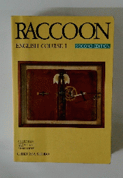 RACCOON　ENGLISH COURSE I SECOND EDITION