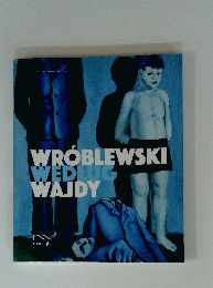 WRÓBLEWSKI WEDŁUG WAJDY 