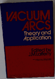 Vacuum Arcs: Theory and Applications