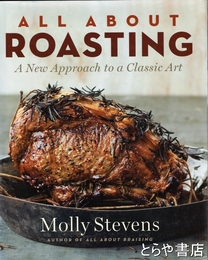 ＡＬＬ　ＡＢＯＵＴ　ＲＯＡＳＴＩＮＧ　A New Approach to a Classic Art