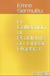 A Collection of Problems on:Linear Algebra